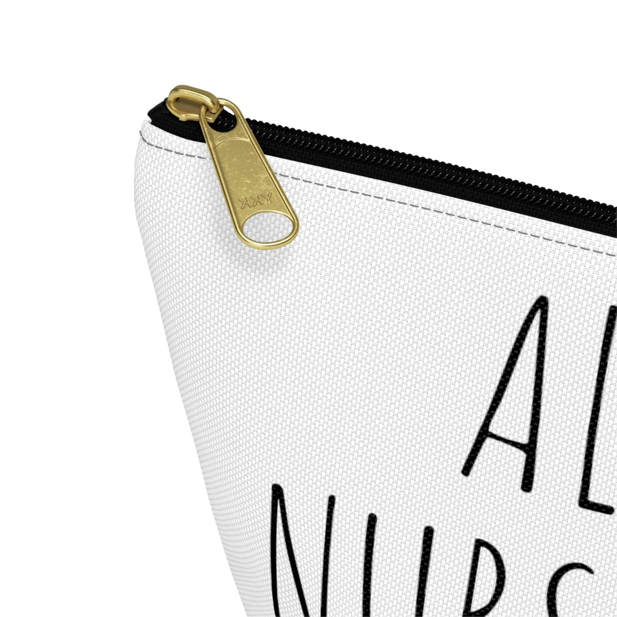 All My Nurse Sh*t Accessory Pouch