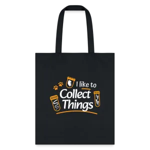 I like to collect things Tote Bag