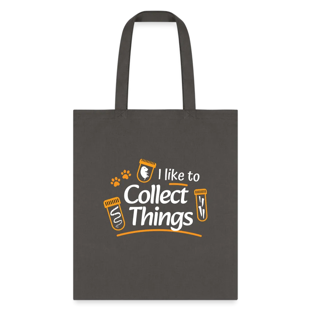 I like to collect things Tote Bag